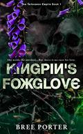 Kingpin's Foxglove by Bree Porter