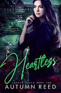 Heartless (Lonely Souls #2) by Autumn Reed
