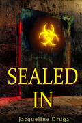 Sealed In by Jacqueline Druga