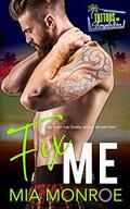 Fix Me: Tattoos and Temptation Book 2 by Mia Monroe