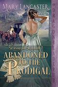 Abandoned to the Prodigal by Mary Lancaster