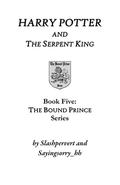Harry Potter and the Serpent King (The Bound Prince #5) by slashpervert