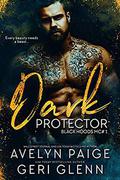 Dark Protector (Black Hoods MC #1) by Geri Glenn