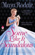 Some Like It Scandalous (The Gilded Age Girls Club #2) by Maya Rodale
