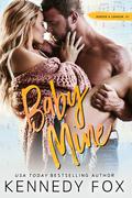 Baby Mine: Hunter & Lennon, #1 by Kennedy Fox