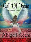 Wall of Doom (The Princess Maura Tales #1) by Abigail Keam