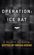 Operation Ice Bat by J.F. Gonzalez