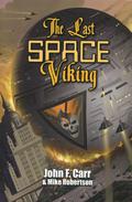The Last Space Viking by John F. Carr