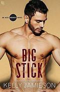 Big Stick by Kelly Jamieson