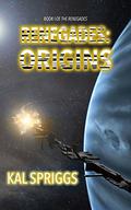 Renegades: Origins (The Renegades #1) by Kal Spriggs
