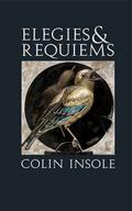 Elegies and Requiems by Colin Insole