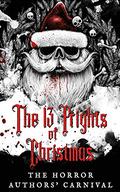 The 13 Frights of Christmas: The Horror Authors' Carnival by Virginia Johnson