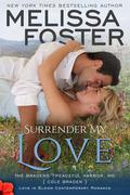 Surrender My Love: Cole Braden by Melissa Foster