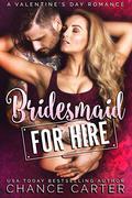 Bridesmaid for Hire: A Valentine's Day Romance by Chance Carter
