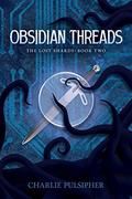 Obsidian Threads (The Lost Shards #2) by Charlie Pulsipher