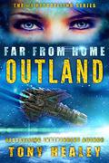 Outland (Far From Home #17) by Tony Healey