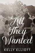 All They Wanted by Kelly Elliott