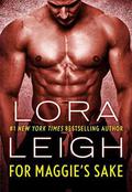 For Maggie's Sake by Lora Leigh
