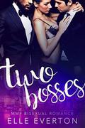 Two Bosses: MMF Bisexual Romance by Elle Everton