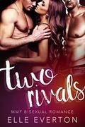 Two Rivals: MMF Bisexual Romance by Elle Everton