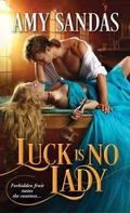 Luck Is No Lady by Amy Sandas