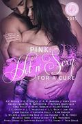 Pink: Hot 'n Sexy for a cure: The Books for Boobies 2015 Anthology by Tara Oakes, River Savage
