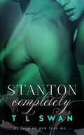 Stanton Completely by T.L. Swan