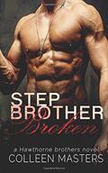Stepbrother Broken (Hawthorne Brothers #2) by Colleen Masters