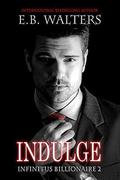 Indulge by E.B. Walters