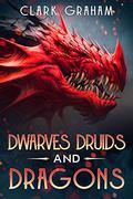 Dwarves, Druids and Dragons (Elvenshore #7) by Clark Graham