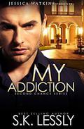 My Addiction: Second Chances Series by S.K. Lessly