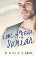 Love Always, Damian (Love Always #2) by D. Nichole King