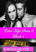 Eden High Series 2 Book 1 by Jordan Silver