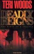 Deadly Reigns by Teri Woods, Curtis Smith