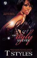 Black & Ugly as Ever by T. Styles