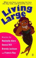 Living Large by Rochelle Alers, Donna Hill