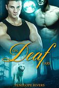 On Deaf Ears by Penelope Rivers