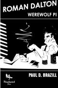 Roman Dalton - Werewolf PI by Paul D. Brazill