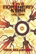 The Northern Star: Civil War (The Northern Star #2) by Mike Gullickson