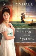 The Falcon and the Sparrow by M.L. Tyndall, MaryLu Tyndall