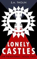 Lonely Castles (Primaterre #2) by S.A. Tholin
