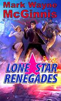 Lone Star Renegades by Mark Wayne McGinnis