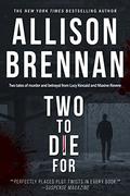 Two to Die For by Allison Brennan