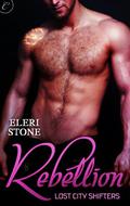 Rebellion (Lost City Shifters #3) by Eleri Stone