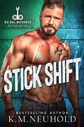 Stick Shift by K.M. Neuhold