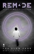 The Slow Fade (ReMade #1.14) by Andrea Phillips