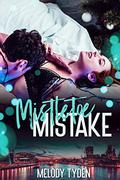Mistletoe Mistake by Melody Tyden