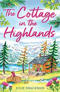 The Cottage in the Highlands (Scottish Escapes #3) by Julie Shackman