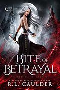Bite of Betrayal by R.L. Caulder