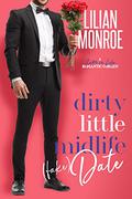 Dirty Little Midlife (Fake) Date by Lilian Monroe